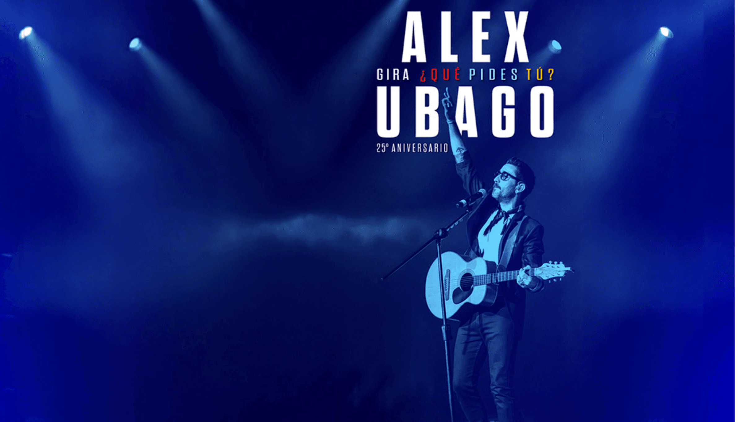 Alex Ubago - ¿Que Pides Tu? Gira 25 Aniversario